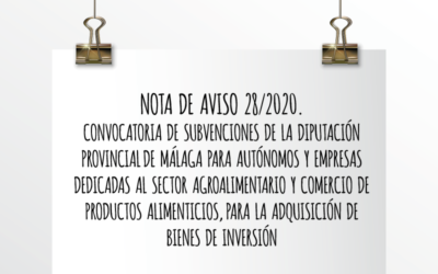 Nota de Aviso 28/2020. Convocatoria de Subvenciones de la Diputación Provincial de Málaga para autónomos y empresas dedicadas al sector agroalimentario y comercio de productos alimenticios.