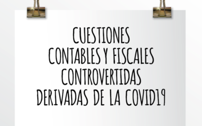 Nota de Aviso 33/2020. Cuestiones contables y fiscales controvertidas derivadas de la COVID-19