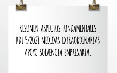 Nota de Aviso 06/2021. Resumen aspectos fundamentales RDL 5/2021 medidas extraordinarias apoyo solvencia empresarial (BOE 13 marzo 2021)