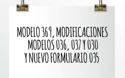 Nota de Aviso 13/2021. Modelo 369, modificaciones Modelos 036, 037 y 030 y nuevo formulario 035.