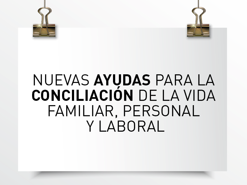 Nota de Aviso 16/2021. Nuevas ayudas para la conciliación de la vida familiar, personal y laboral.