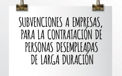 Subvenciones a empresas, para la contratación de personas desempleadas de larga duración