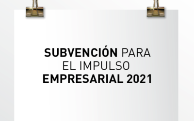 Nota de Aviso 22/2021. Subvención para el impulso empresarial 2021.
