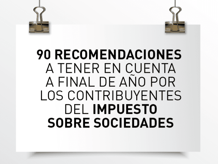 Nota de Aviso 26/2021. 90 recomendaciones a tener en cuenta a final de año por los contribuyentes del Impuesto sobre Sociedades