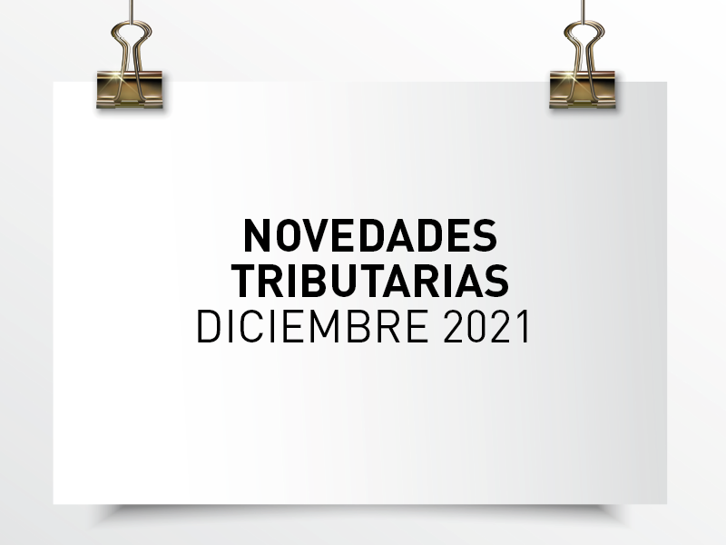 Novedades tributarias diciembre 2021