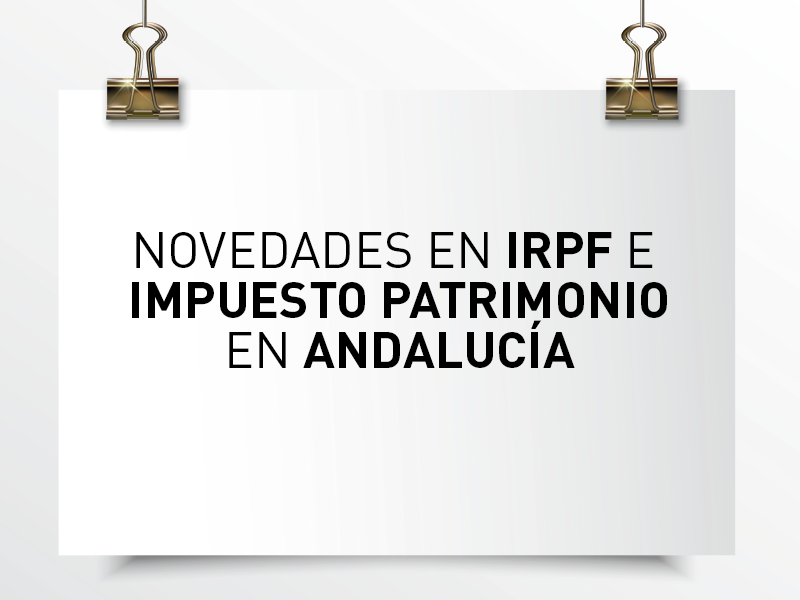 Nota de Aviso 11/2022. Novedades en IRPF e Impuesto Patrimonio en Andalucía