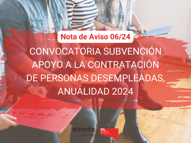 Nota de Aviso 06/24. Convocatoria Subvención Apoyo a la Contratación de Personas desempleadas, anualidad 2024