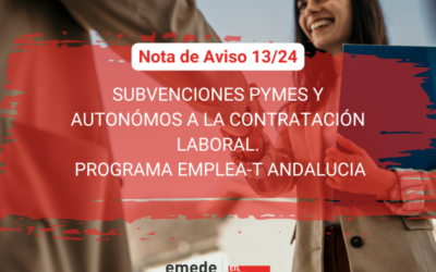 Nota de Aviso 13/24. Subvenciones PYMES y Autónomos a la contratación laboral. Programa Emplea-T Andalucía.